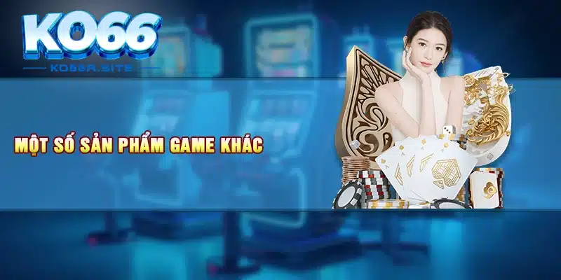 Một số sản phẩm game khác 